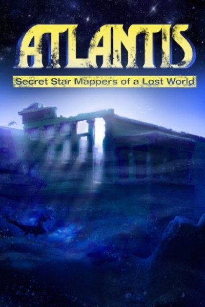 Póster de Atlantis: Secret Star Mappers of a Lost World
