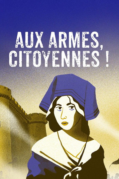 Póster de Aux armes, citoyennes! Les femmes dans la Révolution française