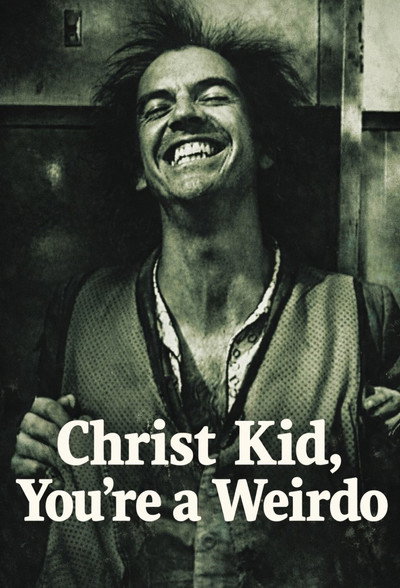 Póster de Bad Boy Bubby: Christ Kid, You're a Weirdo