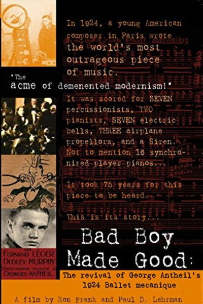 Póster de Bad Boy Made Good: The Revival of George Antheil's 1924 Ballet Mécanique
