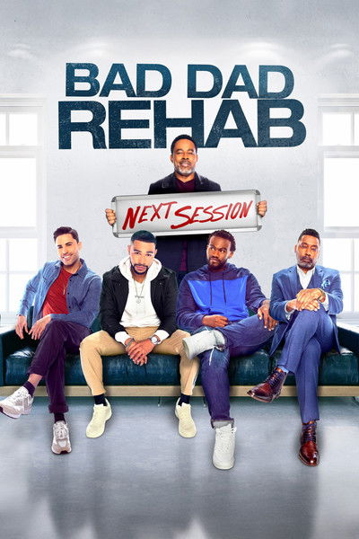 Póster de Bad Dad Rehab: The Next Session