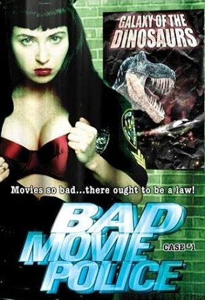 Póster de Bad Movie Police Case #1: Galaxy of the Dinosaurs