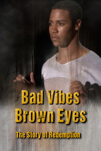 Póster de Bad Vibes, Brown Eyes: The Redemption Story