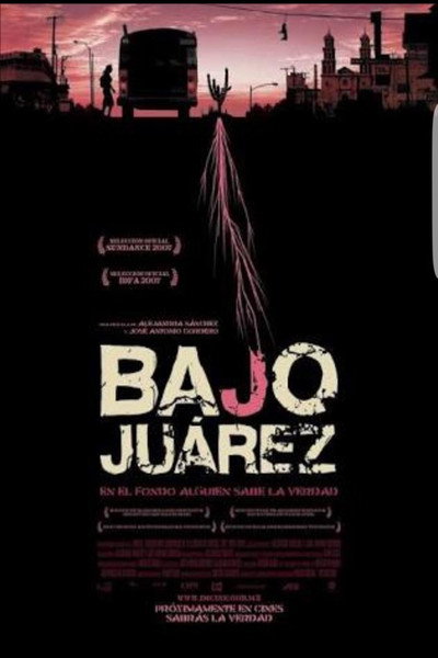 Póster de Bajo Juárez: La ciudad devorando a sus hijas