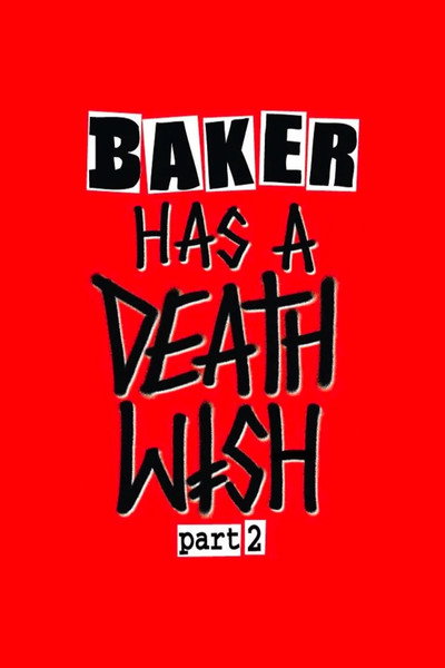 Póster de Baker Has A Deathwish Part 2
