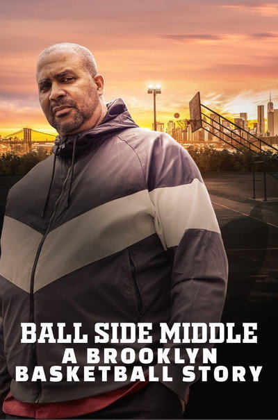 Póster de Ball Side Middle: A Brooklyn Basketball Story