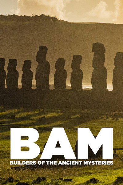 Póster de BAM: Builders of the Ancient Mysteries