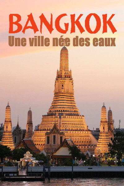 Póster de Bangkok, une ville née des eaux