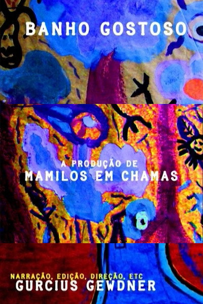 Póster de Banho Gostoso: A Produção de Mamilos em Chamas