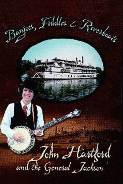Póster de Banjoes, Fiddles & Riverboats: John Hartford and the General Jackson