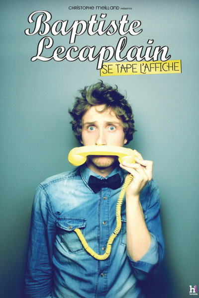 Póster de Baptiste Lecaplain se tape l'affiche