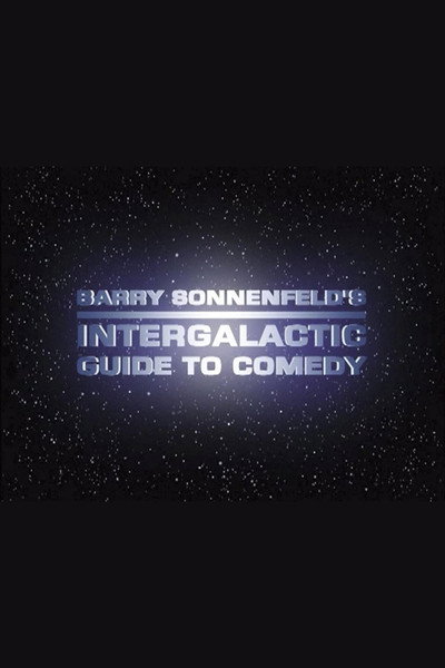 Póster de Barry Sonnenfeld's Intergalactic Guide to Comedy