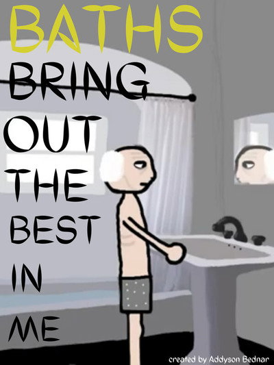 Póster de Baths Bring out the Best in Me