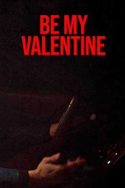 Póster de Be My Valentine
