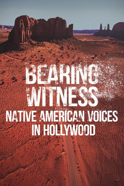 Póster de Bearing Witness, Native American Voices in Hollywood