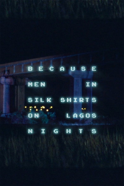 Póster de Because Men in Silk Shirts on Lagos Nights