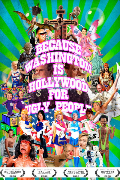Póster de Because Washington Is Hollywood for Ugly People