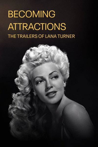 Póster de Becoming Attractions: The Trailers of Lana Turner