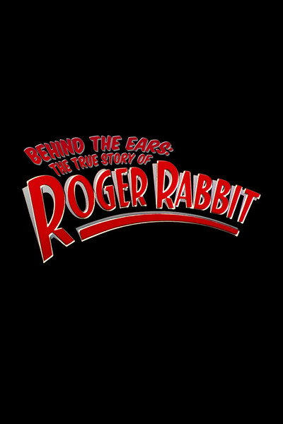 Póster de Behind the Ears: The True Story of Roger Rabbit