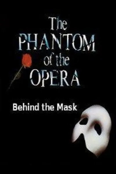 Póster de Behind the Mask: The Story of 'The Phantom of the Opera'