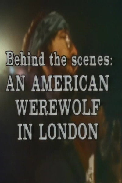 Póster de Behind the scenes: 'an American Werewolf in London'