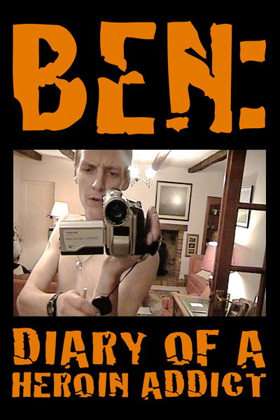 Póster de Ben: Diary of a Heroin Addict