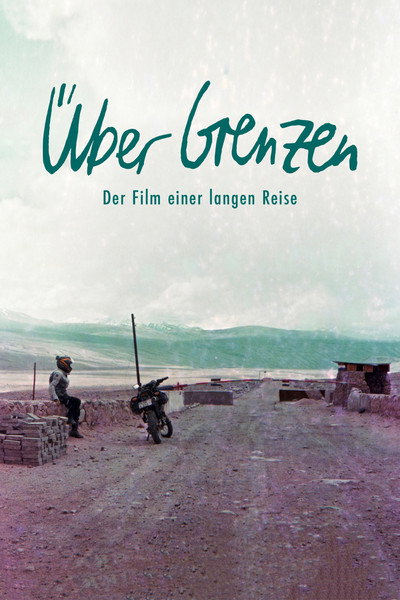 Póster de Über Grenzen - der Film einer langen Reise