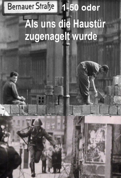Póster de Bernauer Straße 1-50 oder Als uns die Haustür zugenagelt wurde