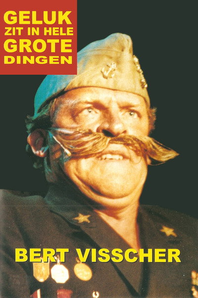 Póster de Bert Visscher: Geluk zit in hele grote dingen