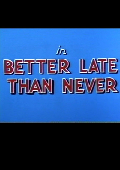 Póster de Better Late Than Never