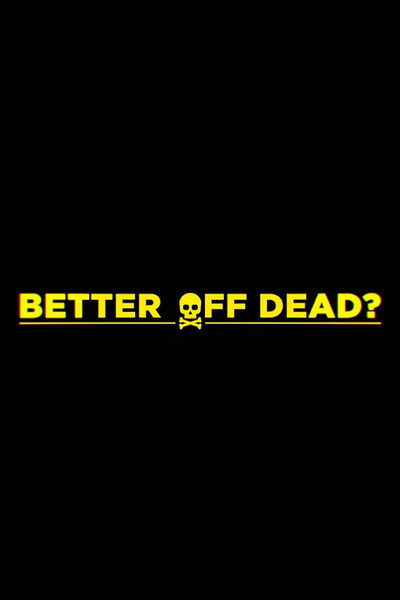 Póster de Better Off Dead?