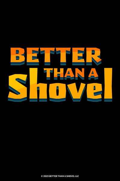 Póster de Better Than a Shovel