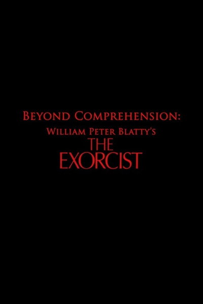 Póster de Beyond Comprehension: William Peter Blatty's the Exorcist