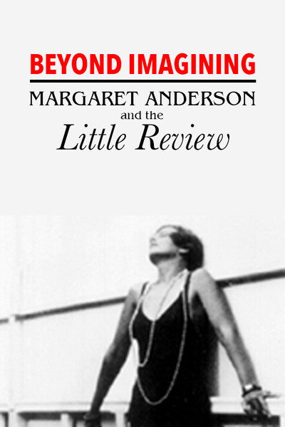 Póster de Beyond Imagining: Margaret Anderson and the 'Little Review'