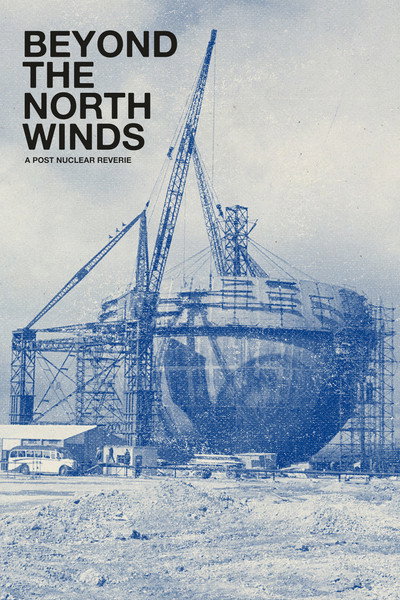 Póster de Beyond the North Winds: A Post Nuclear Reverie