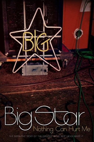 Póster de Big Star: Nothing Can Hurt Me