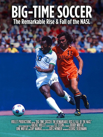 Póster de Big-Time Soccer: The Remarkable Rise & Fall of the NASL