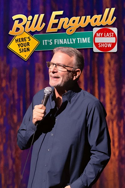 Póster de Bill Engvall: Here's Your Sign It's Finally Time It's My Last Show
