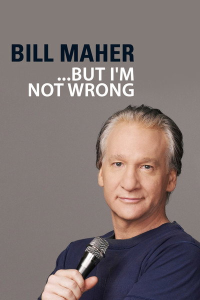 Póster de Bill Maher... But I'm Not Wrong