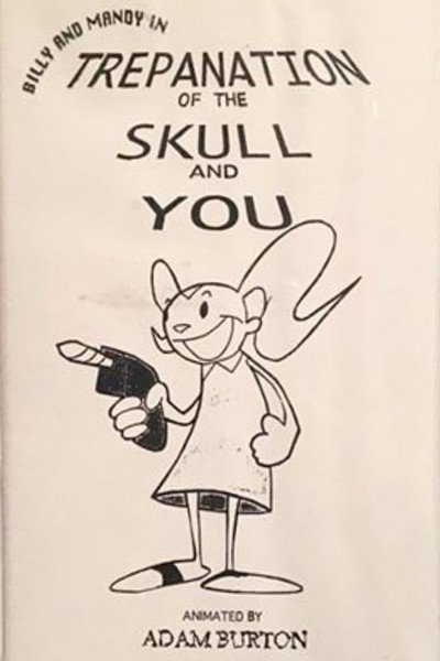 Póster de Billy and Mandy in: Trepanation of the Skull and You