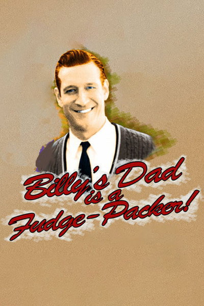Póster de Billy's Dad Is a Fudge-Packer!
