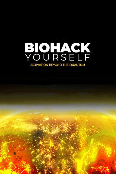 Póster de Biohack Yourself: Activation Beyond the Quantum
