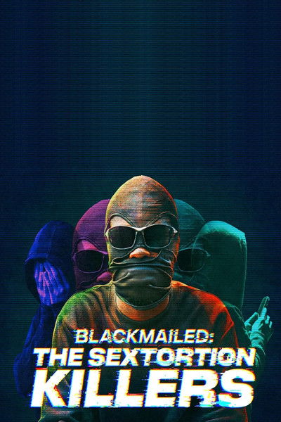 Póster de Blackmailed: The Sextortion Killers