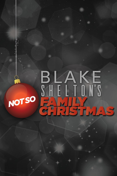 Póster de Blake Shelton's Not So Family Christmas