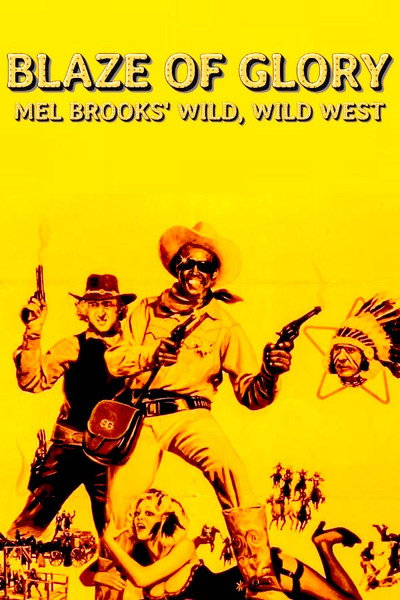 Póster de Blaze of Glory: Mel Brooks' Wild, Wild West