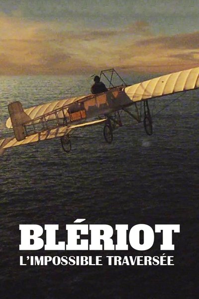 Póster de Blériot, l'impossible traversée