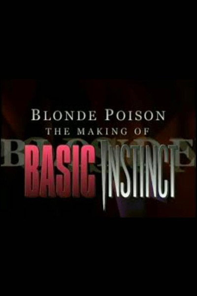Póster de Blonde poison: Cómo se hizo 'Instinto básico'