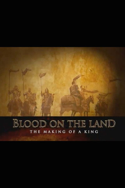 Póster de Blood on the Land: The Making of a King