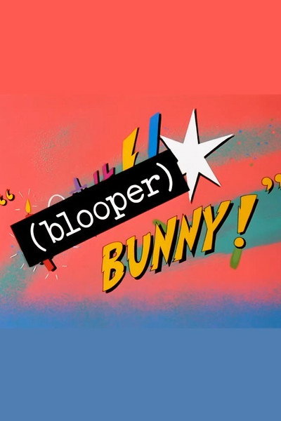 Póster de (Blooper) Bunny!