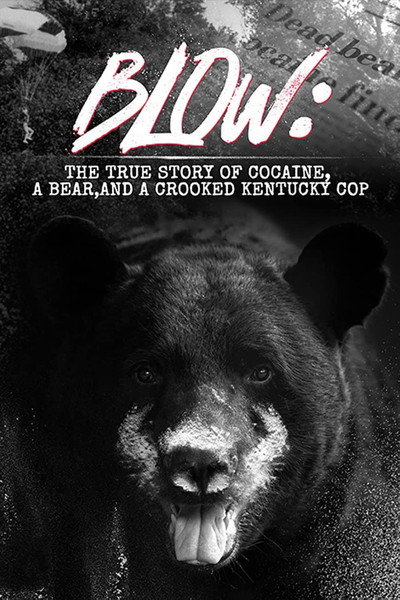 Póster de Blow: The True Story of Cocaine, a Bear, and a Crooked Kentucky Cop